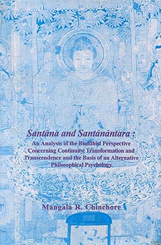 Santana and Santanantara: An Analysis of the Buddhist Perspective Concerning Continuity, Transformation and Transcendence and the Basis of an ... psycholo (Bibliotheca Indo-Buddhica Series) [Hardcover] Chinchore, Mangala R. and Dharmakirti