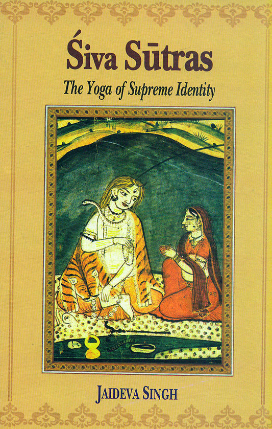 Siva Sutras: The Yoga of Supreme Identity (PB)
