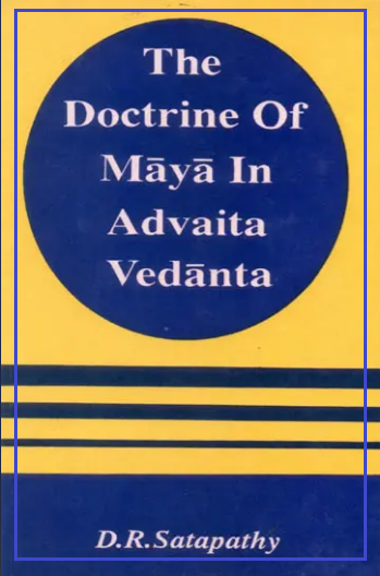 Doctrine of Maya in Advaita Vedante