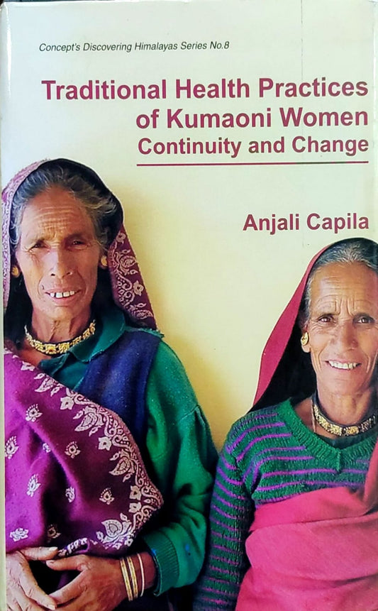 Traditional Health Practices in Kumaoni Women: Continuity and Change