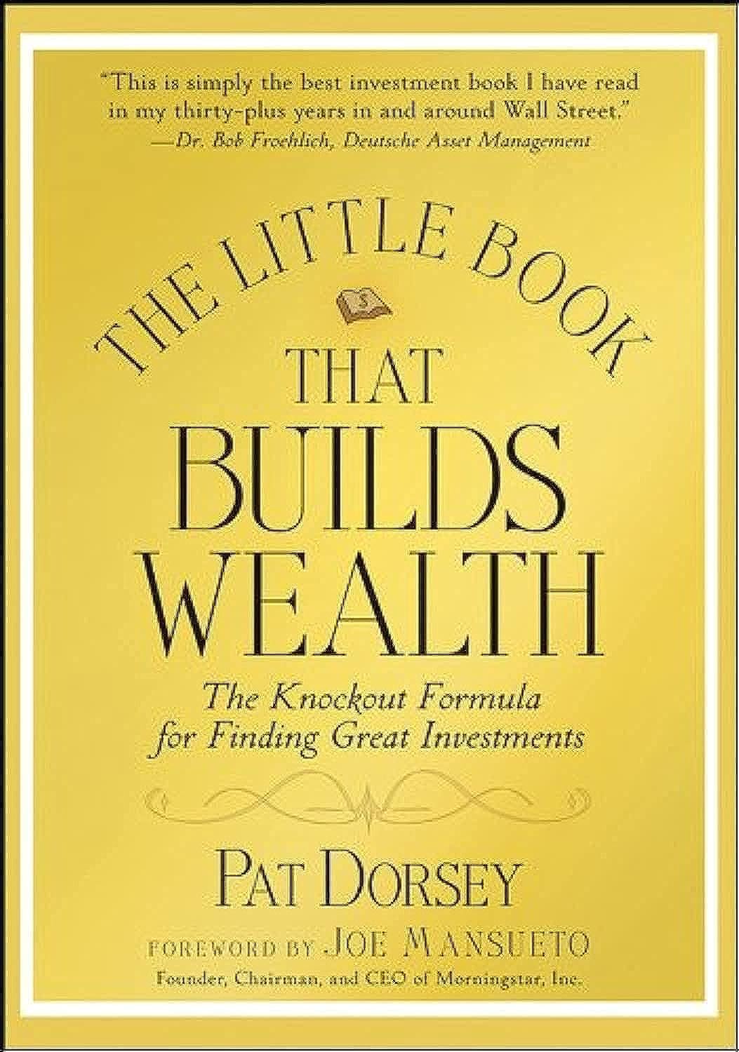 The Little Book That Builds Wealth: The Knockout Formula for Finding Great Investments