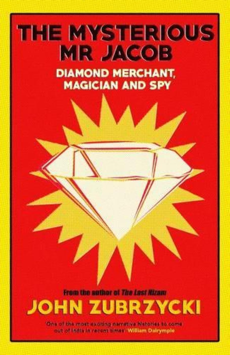 The Mysterious Mr Jacob: Diamond Merchant, Magician and Spy