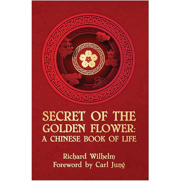 Secret of the Golden Flower: A Chinese Book of Life