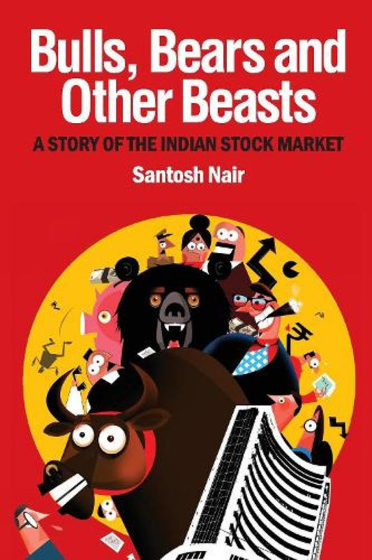 Bulls, Bears and Other Beasts: A Story of the Indian Stock Market