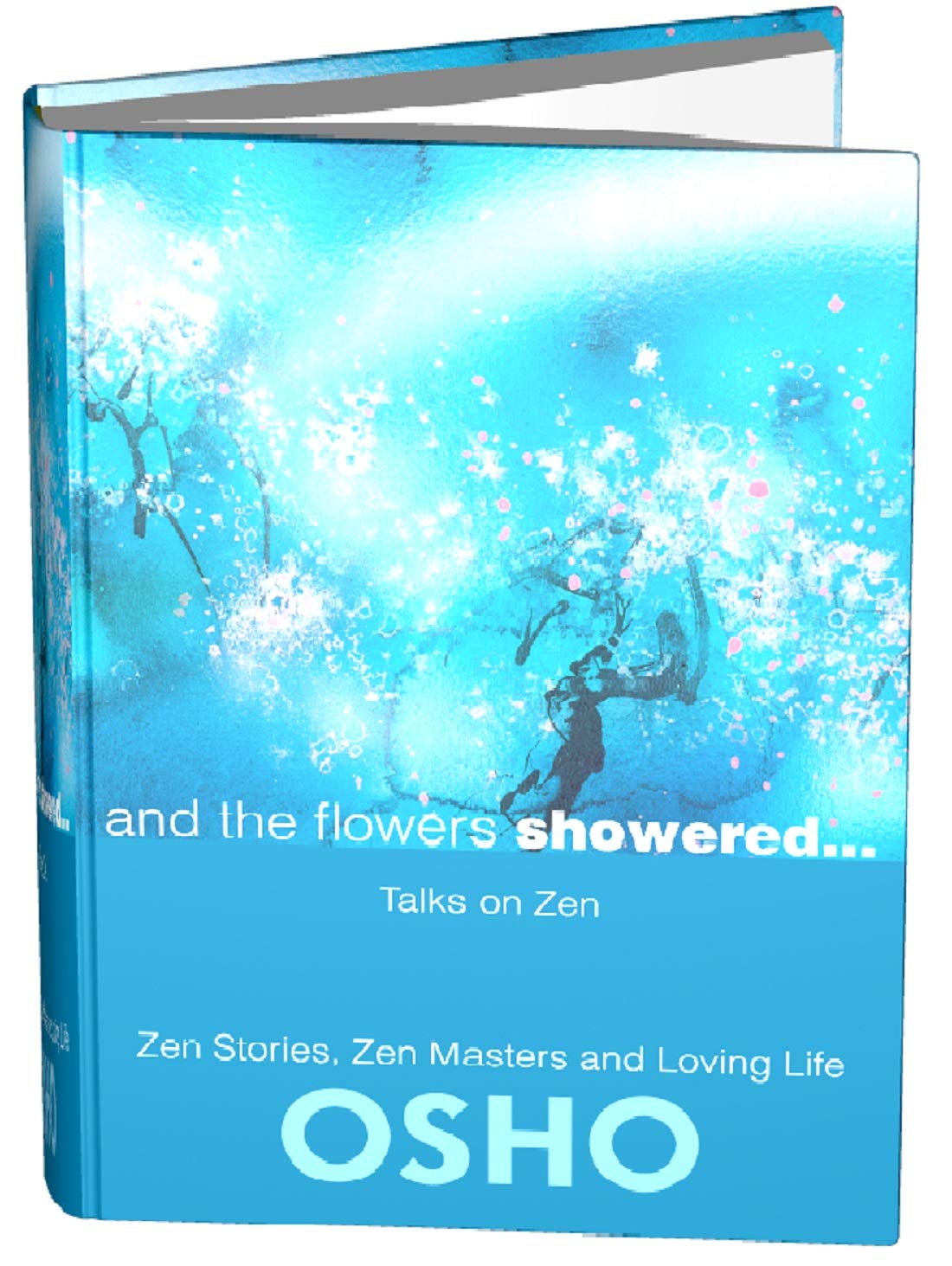 And the Flowers Showered: Discourses on Zen