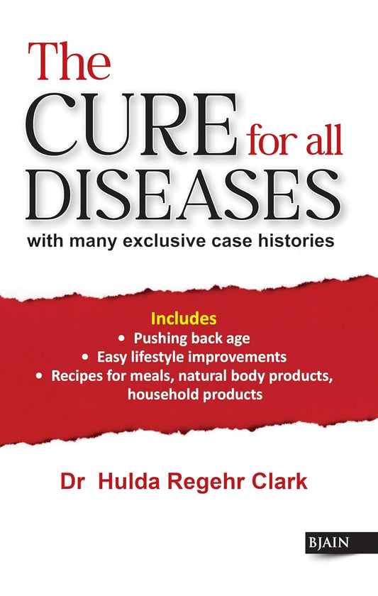The Cure for All Diseases by Hulda Regehr Clark