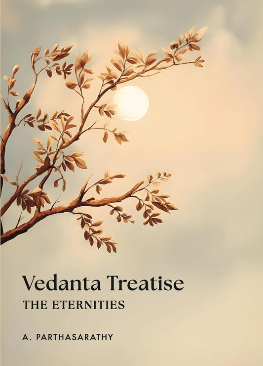 Vedanta Treatise : The Eternities