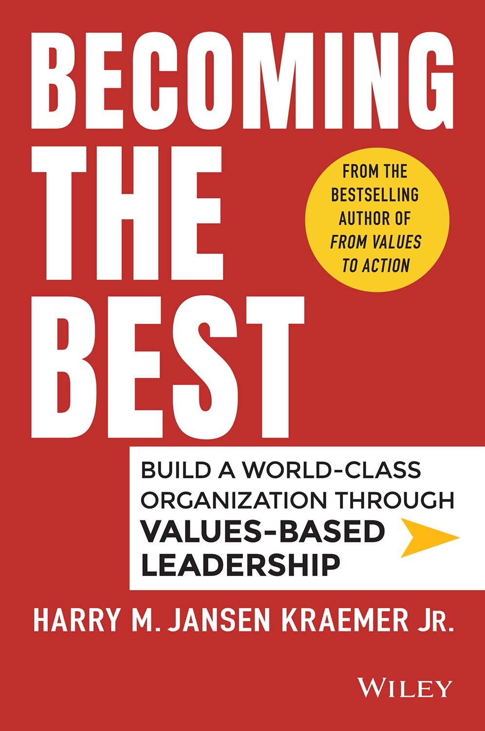 Becoming your Best: Build a World-Class Organization through Values - Based Leadership