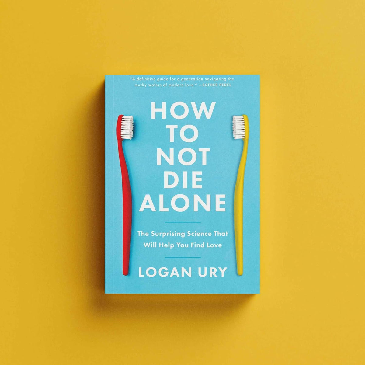 How to Not Die Alone: The Surprising Science That Will Help You Find Love