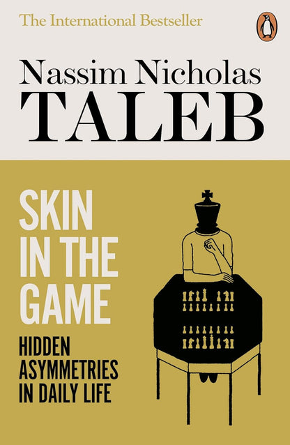 Skin in the Game: Hidden Asymmetries in Daily Life [Paperback] Taleb, Nassim Nicholas