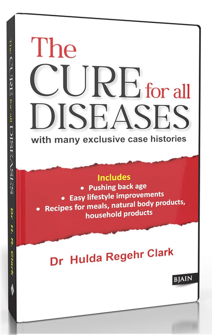 The Cure for All Diseases by Hulda Regehr Clark