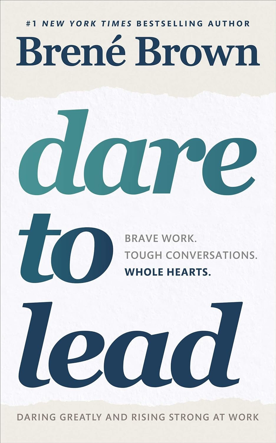 Dare to Lead: Bold Work. Tough Conversations. Whole Hearts.