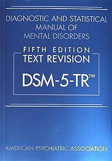 Diagnostic and Statistical Manual of Mental Disorders, Text Revision Dsm-5-tr