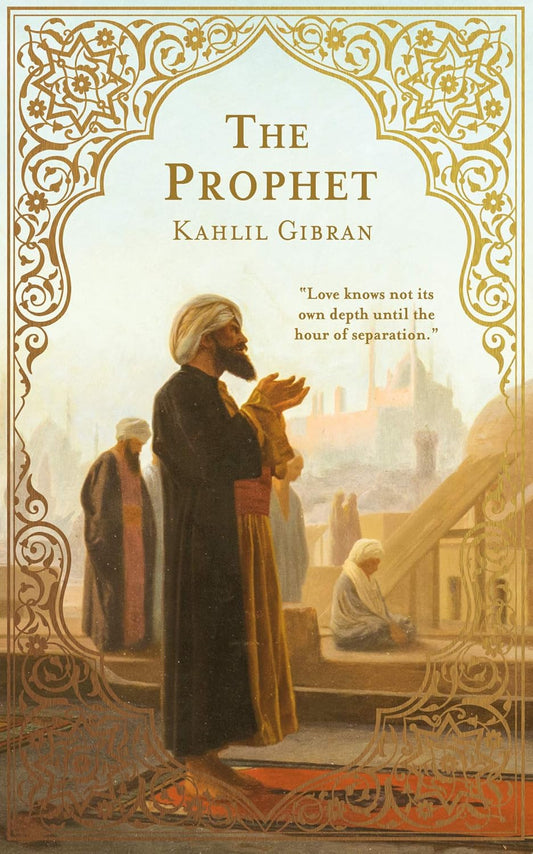 The Prophet by Kahlil Gibran