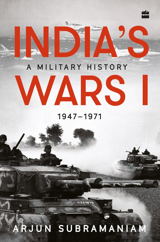 India's Wars- A Military History, 1947-1971