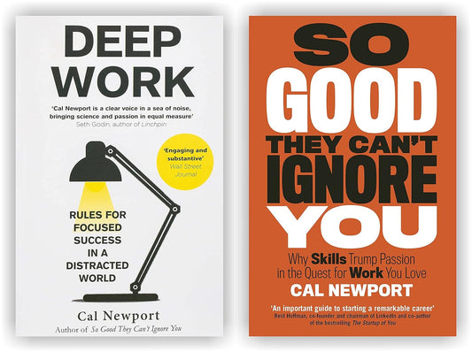 2 Books Set by Cal Newport [So Good They Can't Ignore You & Deep Work: Rules for Focused Success in a Distracted World]