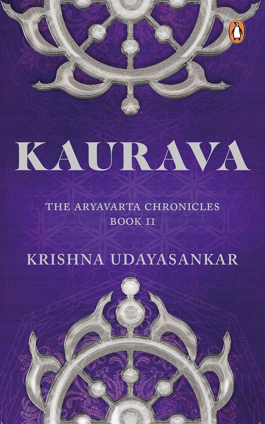 The Aryavarta Chronicles: Kaurava - Book 2