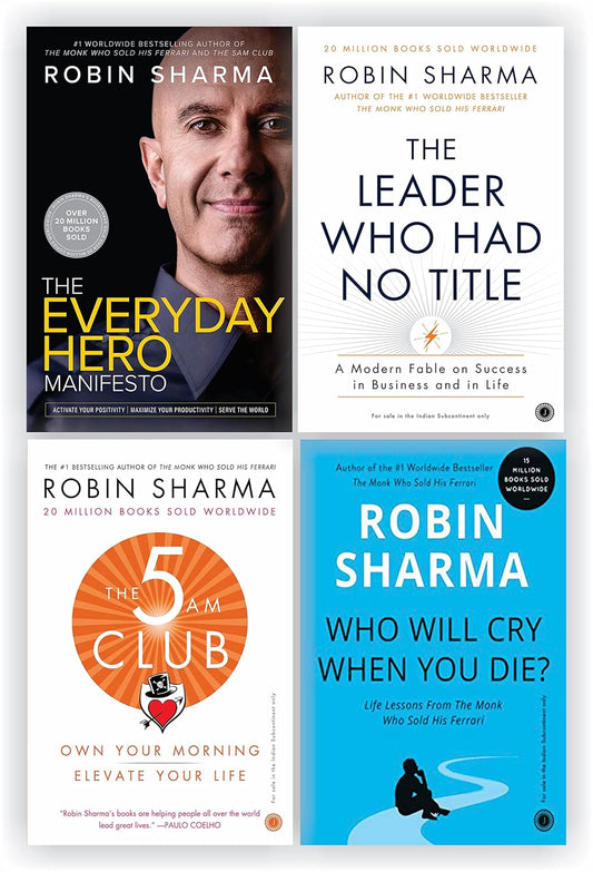 4 Books Collection Set by Robin Sharma [The 5 Am Club; The Everyday Hero Manifesto; The Leader Who Had No Title & Who Will Cry When You Die?]