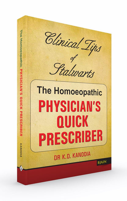The Homeopathic Physician's Quick Prescriber - Clinical Tips of Stalwarts