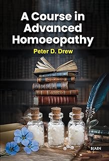 A Course in Advanced Homoeopathy