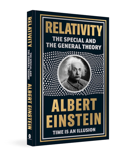 Relativity: The Special And The General Theory (Deluxe Hardbound Edition)