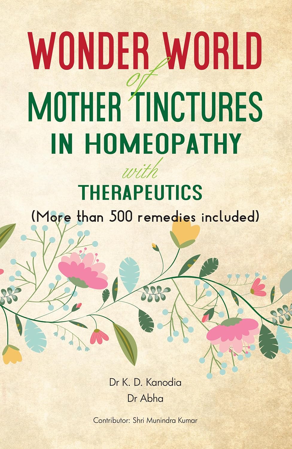 Wonder World of Mother Tincture in Homeopathy