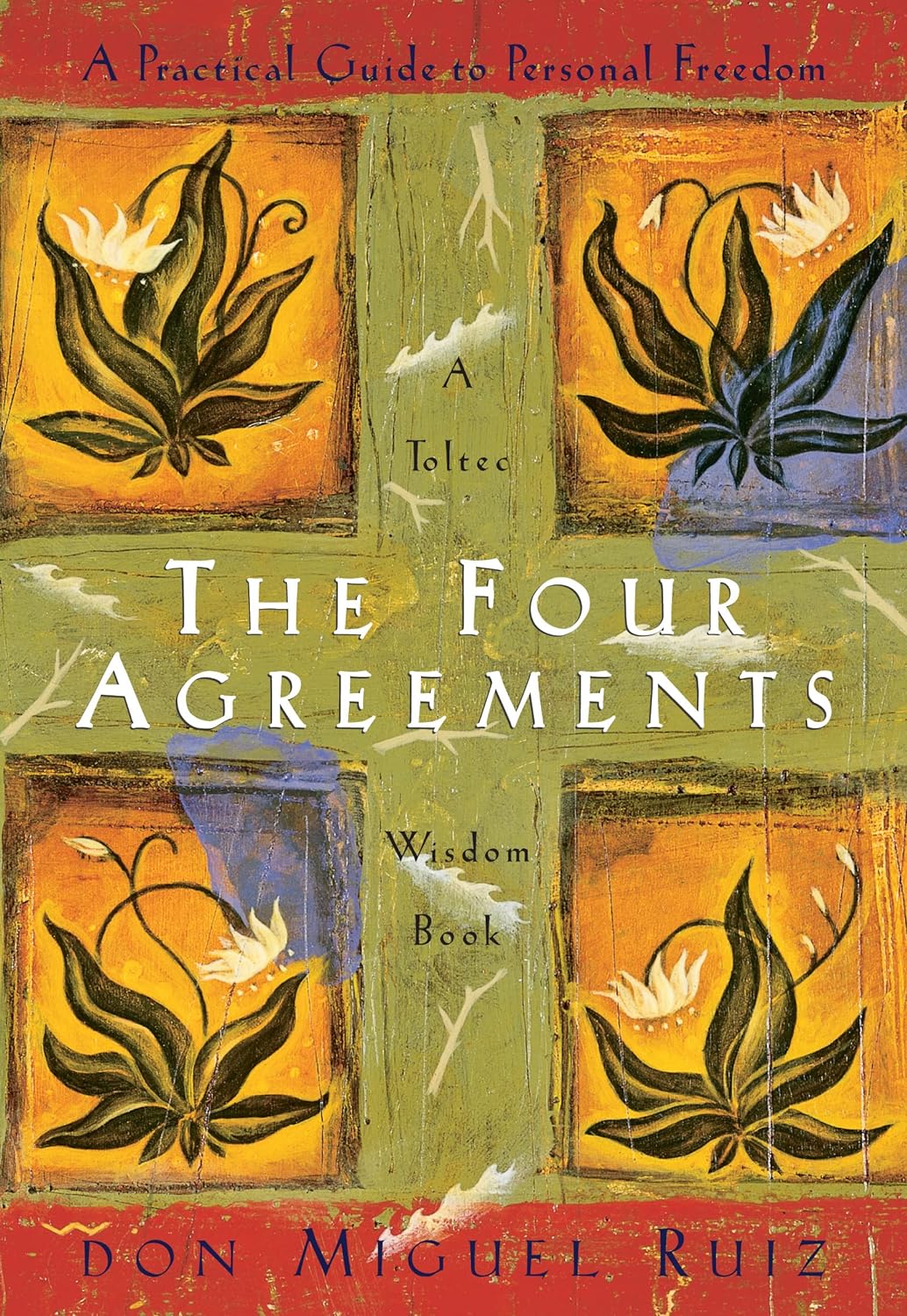 The Four Agreements A Practical Guide Personal Freedom