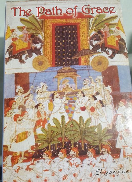 The Path of Grace by Shyamdas, Vallabhdas