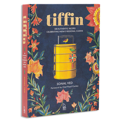 Tiffin: 500 Authentic Recipes Celebrating India's Regional Cuisine