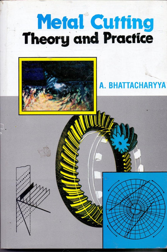Metal Cutting: Theory And Practice