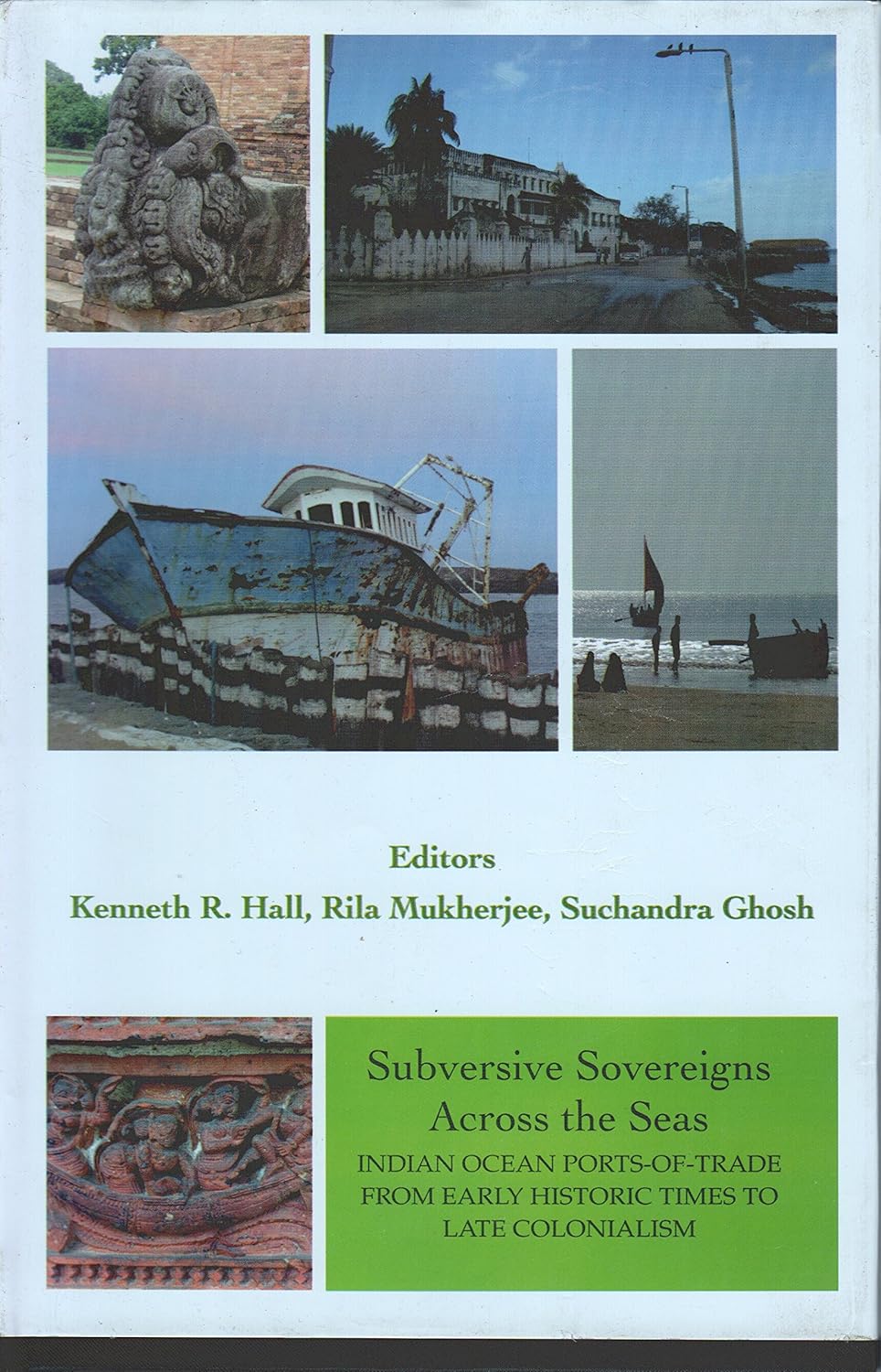 Subversive Sovereigns Across the Seas Indian Ocean Ports of Trade From Early Historic Times to Lte Colonialism
