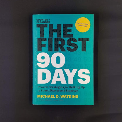 The First 90 Days by Michael D. Watkins