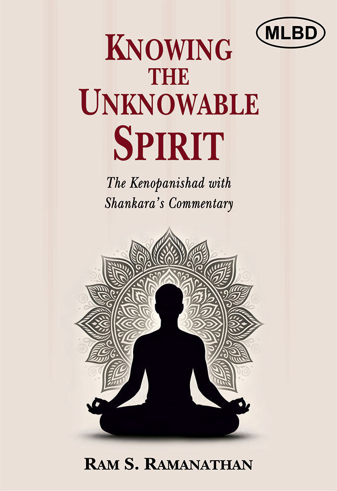 Knowing the Unknowable Spirit: The Kenopanishad with Shankaraâ€™s Commentary