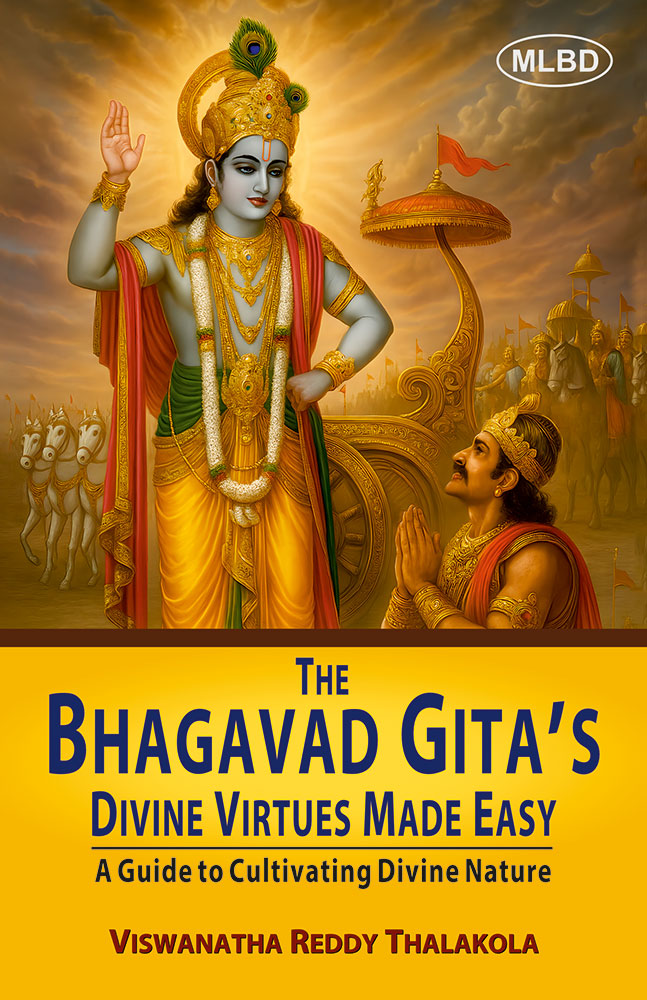 The Bhagavad Gitaâ€™s Divine Virtues Made Easy: A Guide to Cultivating Divine Nature