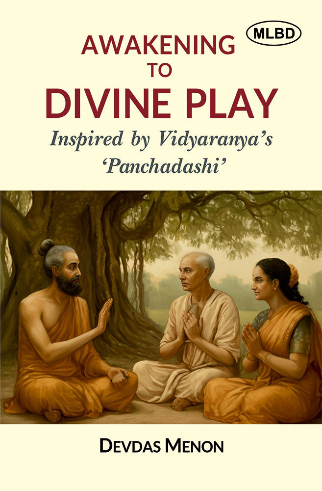 Awakening to Divine Play: Inspired by Vidyaranyaâ€™s 'Panchadashi'