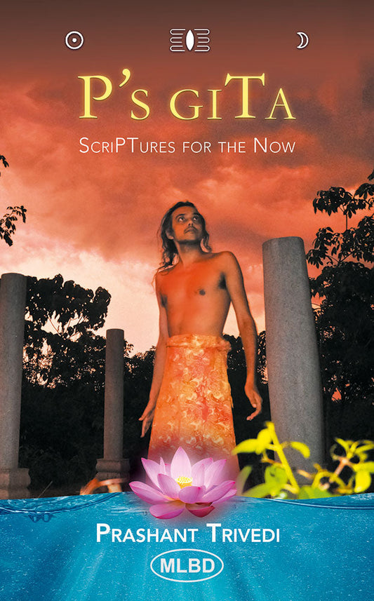 Pâ€™s Gita: Scriptures for the Now
