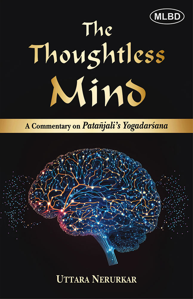 The Thoughtless Mind: A Commentary on Patanjaliâ€™s Yogadarsana