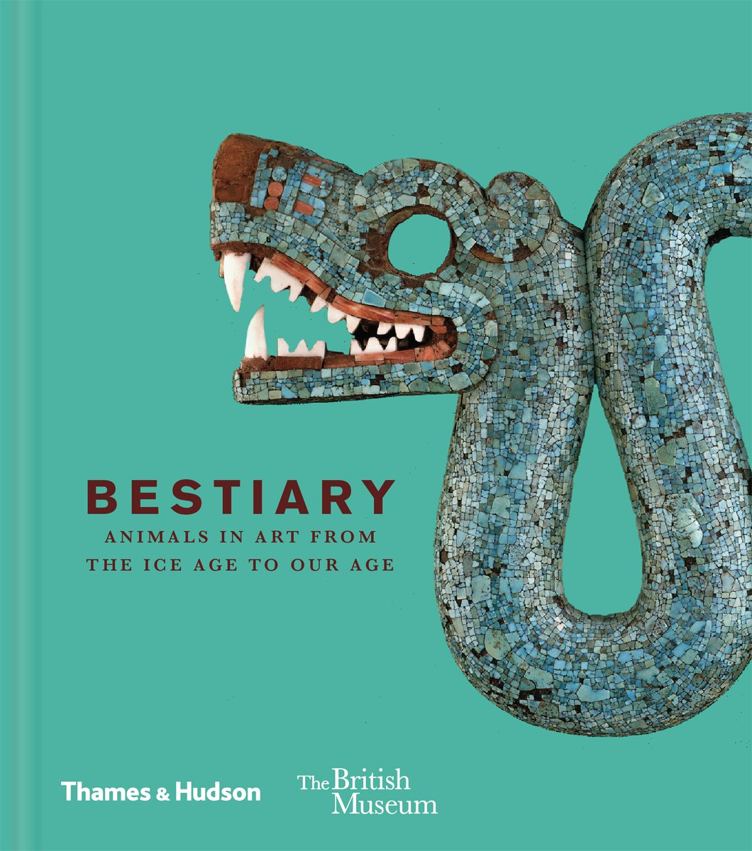 Bestiary: Animals in Art from the Ice Age to Our Age