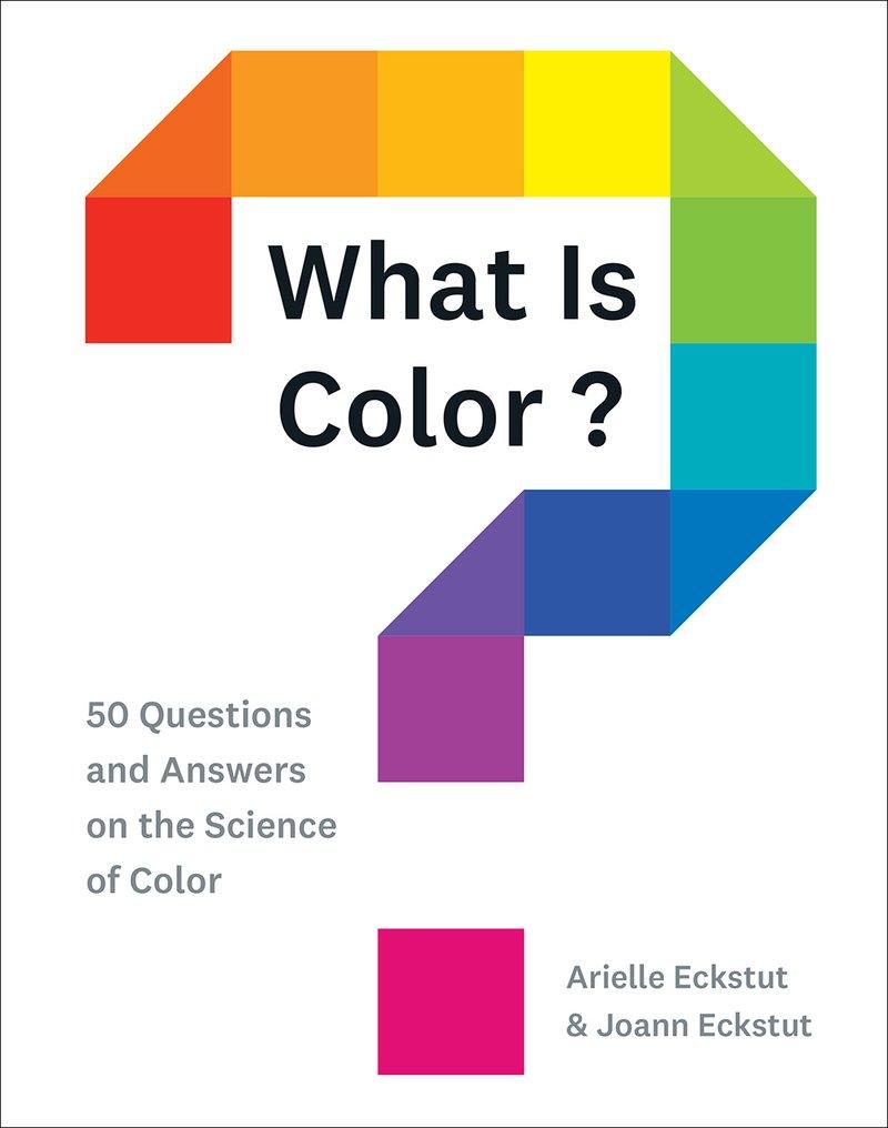 Questions About Colours What Is Color?: 50 Questions and Answers on the Science of Color ...