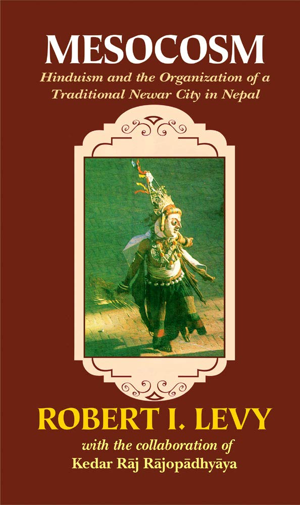 Mesocosm: Hinduism and the Organization of a Traditional Newar City in Nepal