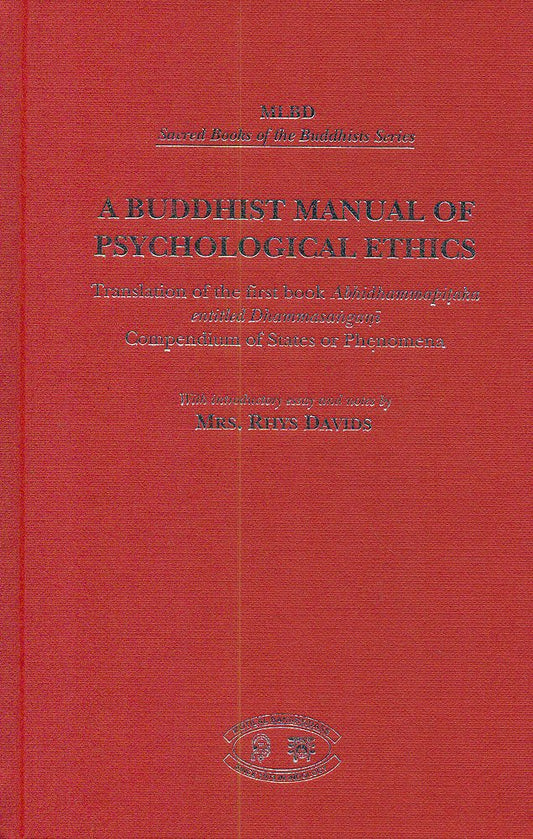 A Buddhist Manual of Psychological Ethics: Translation of the first book Abhidhammapitaka entitled Dhammasangani