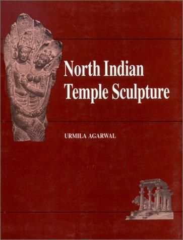 North Indian Temple Sculpture [Hardcover] Agarwal, Urmila