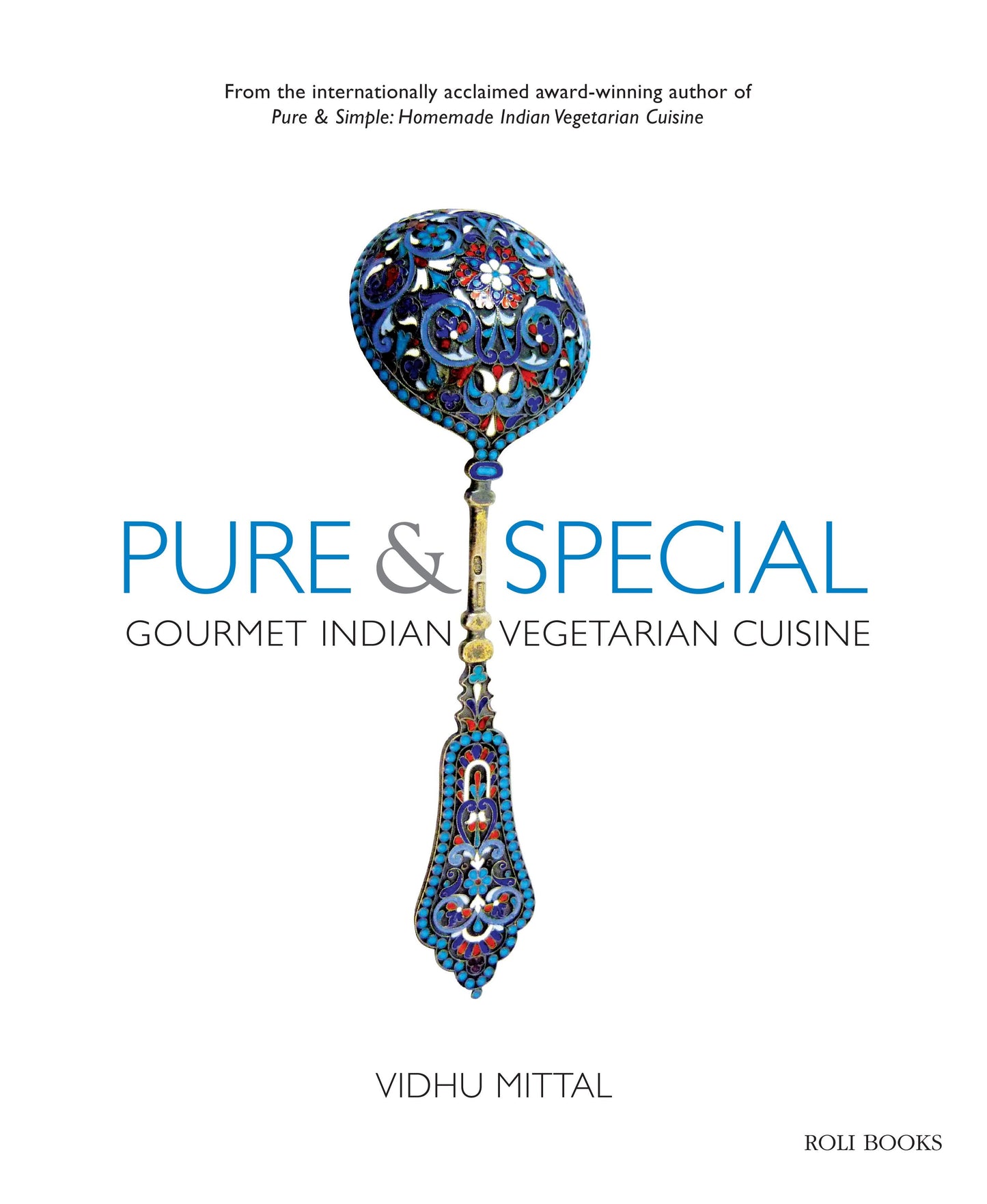 Pure & Special: Gourmet Indian Vegetarian Cuisine