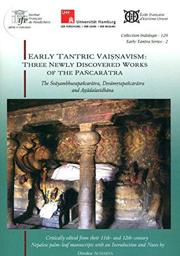 Early tantric Vaisnavism: three newly discovered works of the Pancaratra