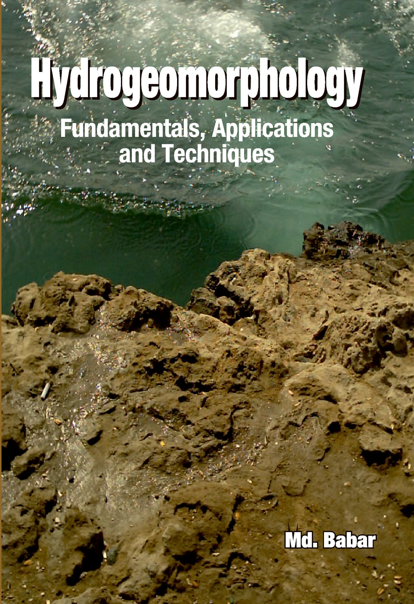 Hydrogeomorphology: Fundamentals,Applications and Techniques