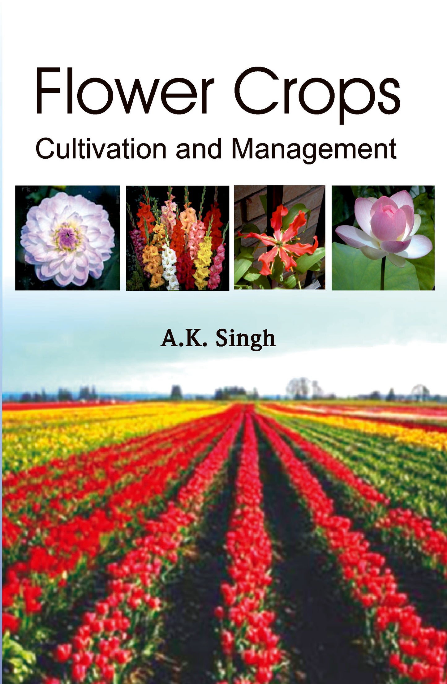 Flower Crops: Cultivation and Management