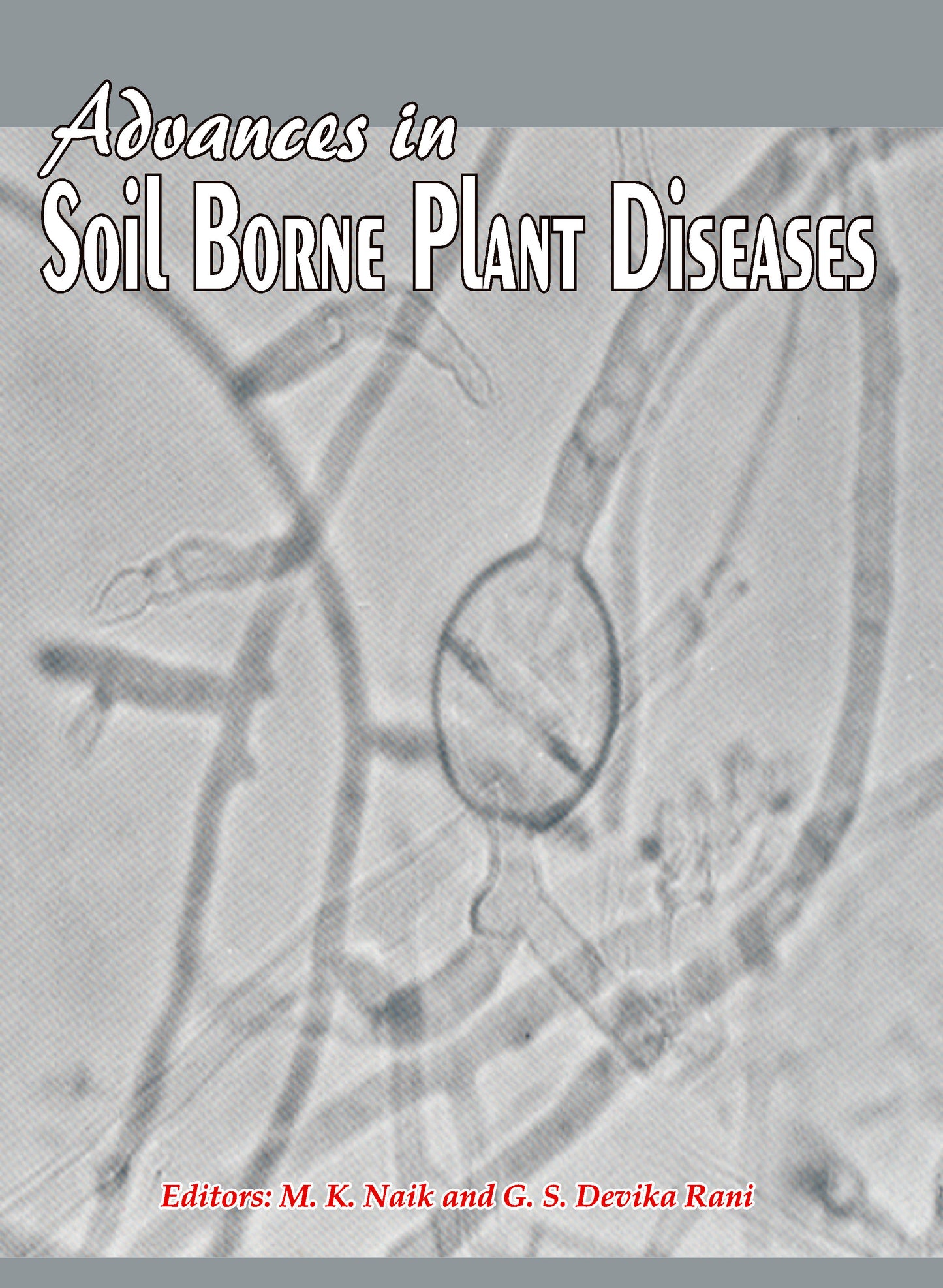 Advances in Soil Borne Plant Diseases