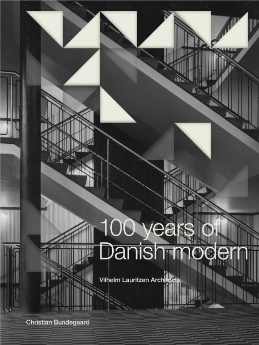 100 Years of Danish Modern : Vilhelm Lauritzen Architects