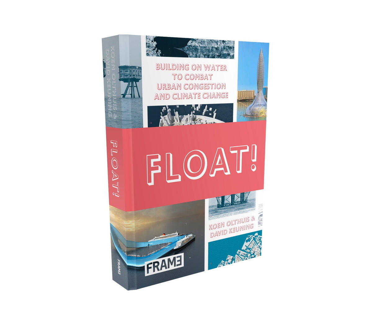 Float! : Building on Water to Combat Urban Congestion and Climate Chan ...