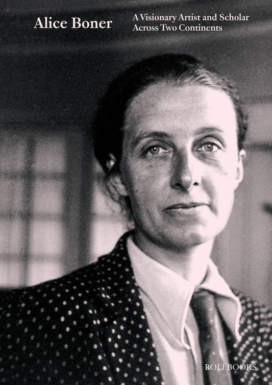 Alice Boner : A Visionary Artist And Scholar Across Two Continents
